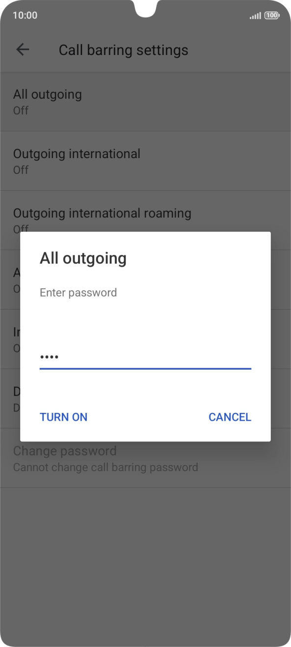 Key in your call barring password and press TURN ON.