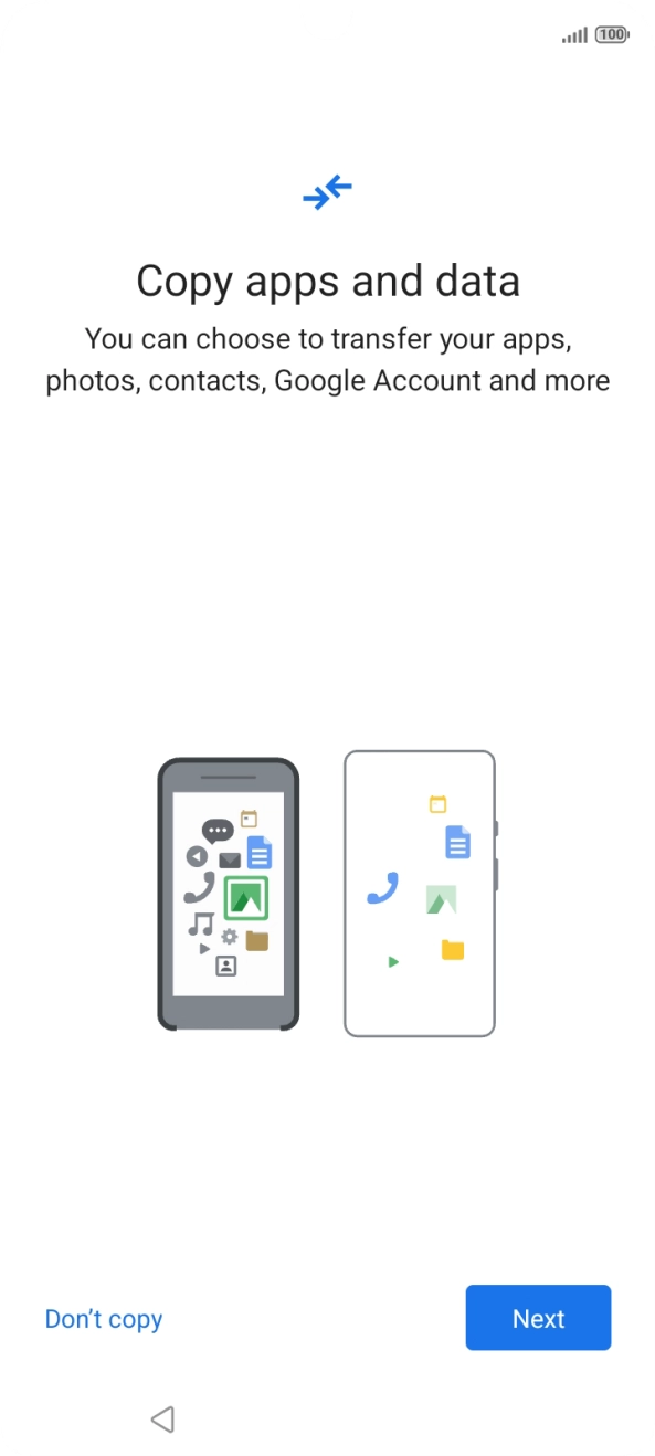 Press Don't copy and follow the instructions on the screen to finish the activation. Press Don't copy and follow the instructions on the screen to finish the activation.