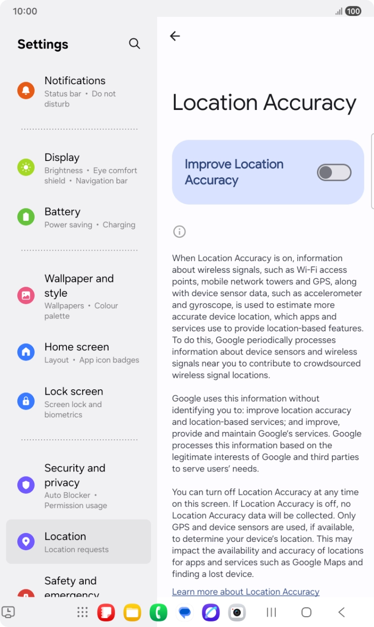If you press the indicator next to 'Improve Location Accuracy' to turn on the function, your tablet can find your exact position using the GPS satellites, the mobile network and nearby WiFi networks. Satellite-based GPS requires a clear view of the sky.