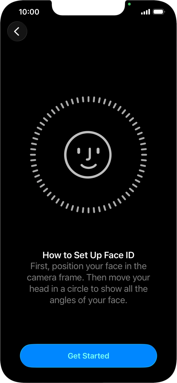 Press Get Started and follow the instructions on the screen to set up Face ID.