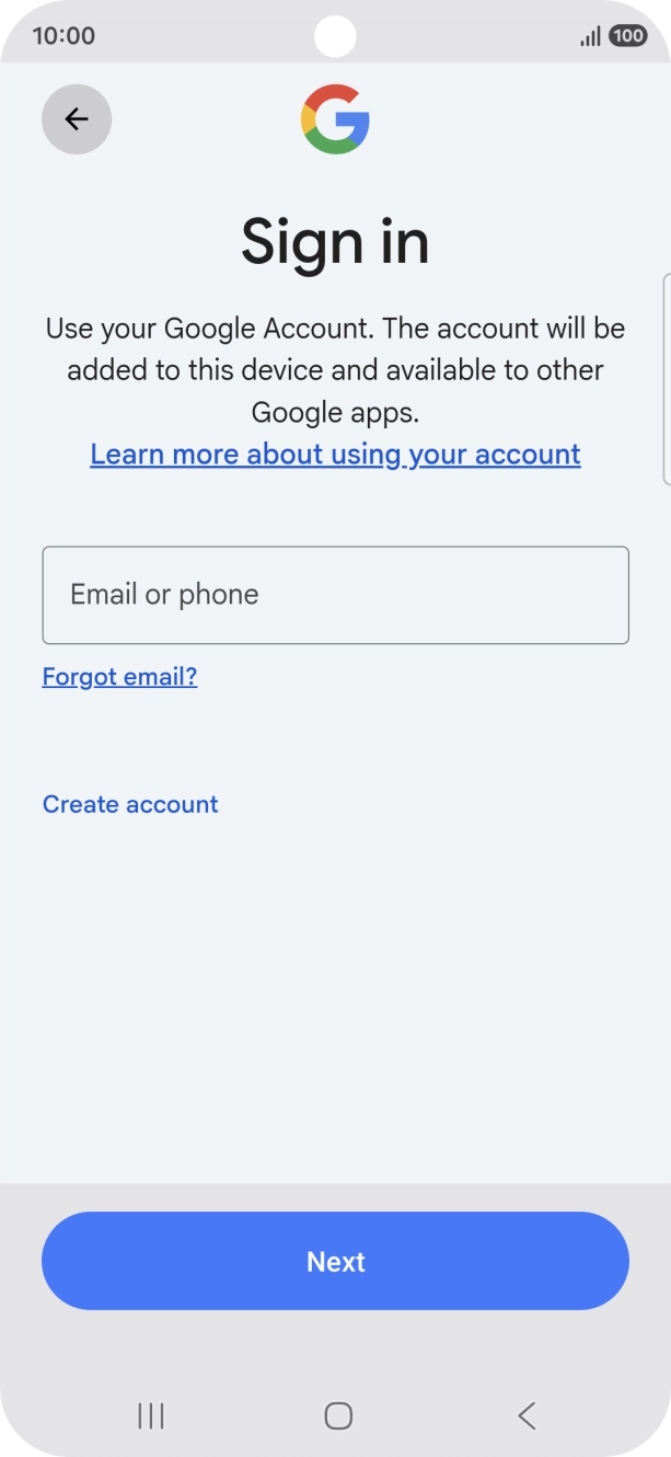 If you don't have a Google account, press Create account and follow the instructions on the screen to create an account. If you don't have a Google account, press Create account and follow the instructions on the screen to create an account.