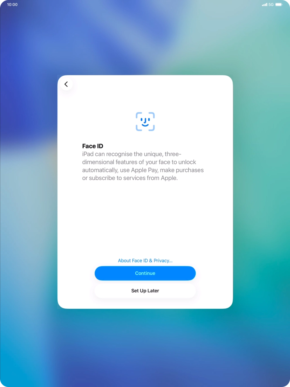 Follow the instructions on the screen to turn on Face ID or press Set Up Later.