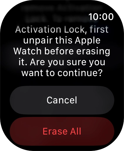 Press Erase All. Wait a moment while the factory settings are restored. Follow the instructions on the screen to set up your Apple Watch and prepare it for use.