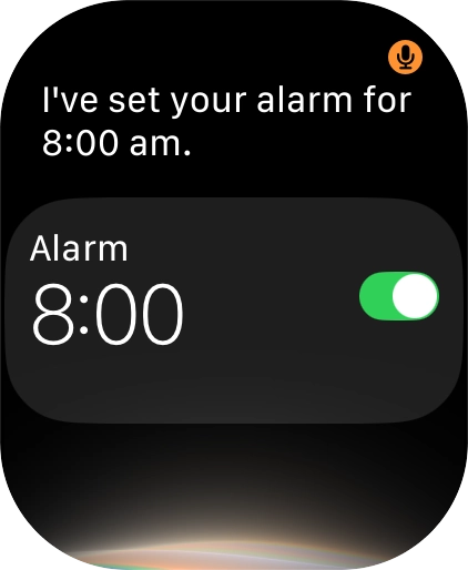 Say, in your own words, what you would like your Apple Watch to do. WHAT'S THE WEATHER LIKE? CALL [contact], PLAY [song or playlist] or SET AN ALARM.