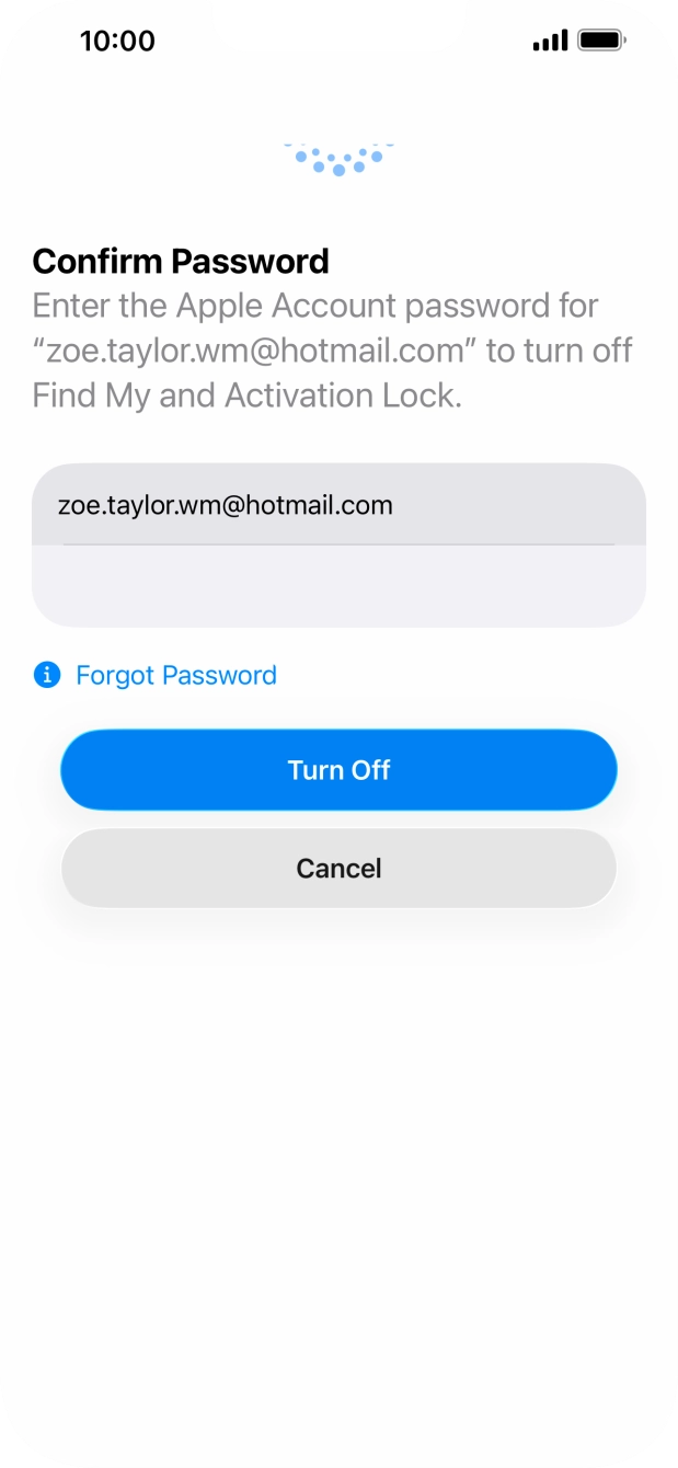Key in the password for your Apple Account and press Turn Off. Wait a moment while the factory settings are restored. Follow the instructions on the screen to set up your phone and prepare it for use.