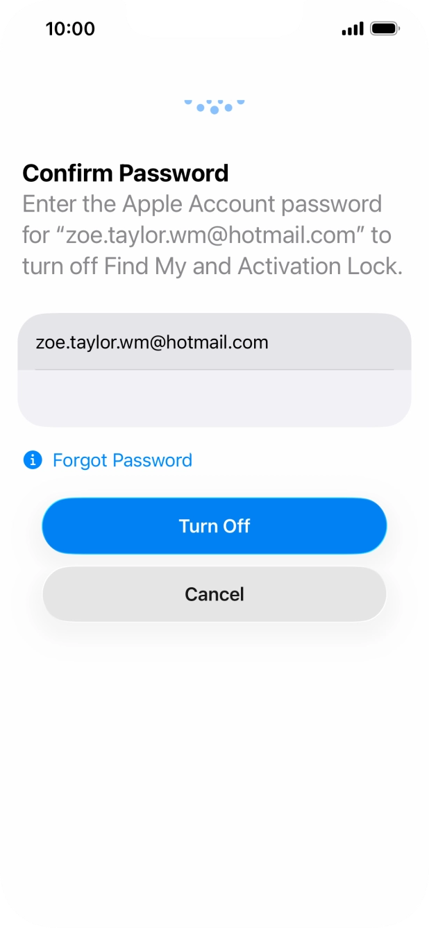 Key in the password for your Apple Account and press Turn Off. Wait a moment while the factory settings are restored. Follow the instructions on the screen to set up your phone and prepare it for use.