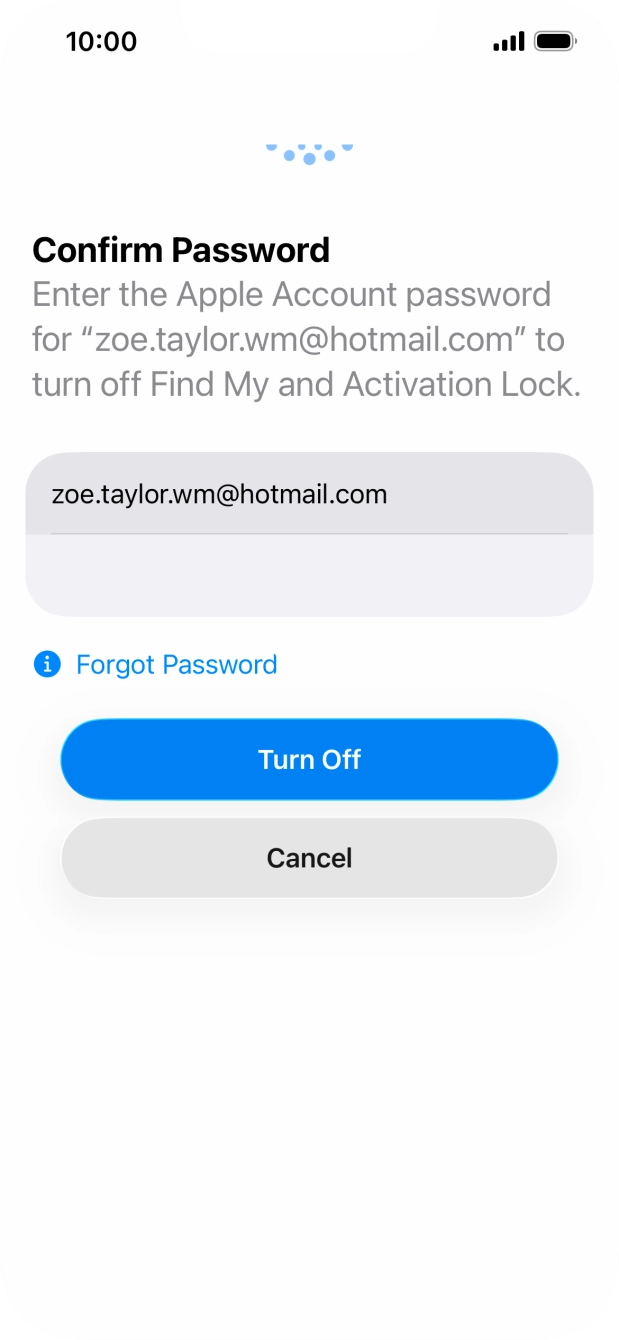 Key in the password for your Apple Account and press Turn Off. Wait a moment while the factory settings are restored. Follow the instructions on the screen to set up your phone and prepare it for use.