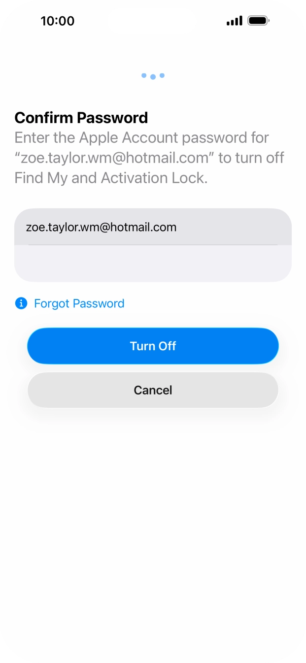 Key in the password for your Apple Account and press Turn Off. Wait a moment while the factory settings are restored. Follow the instructions on the screen to set up your phone and prepare it for use.