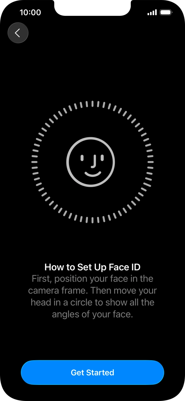 Press Get Started and follow the instructions on the screen to set up Face ID.