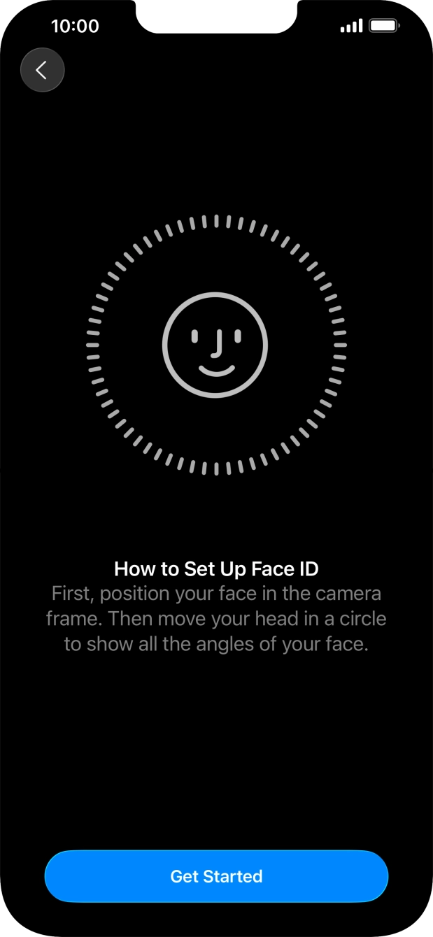 Press Get Started and follow the instructions on the screen to set up Face ID.