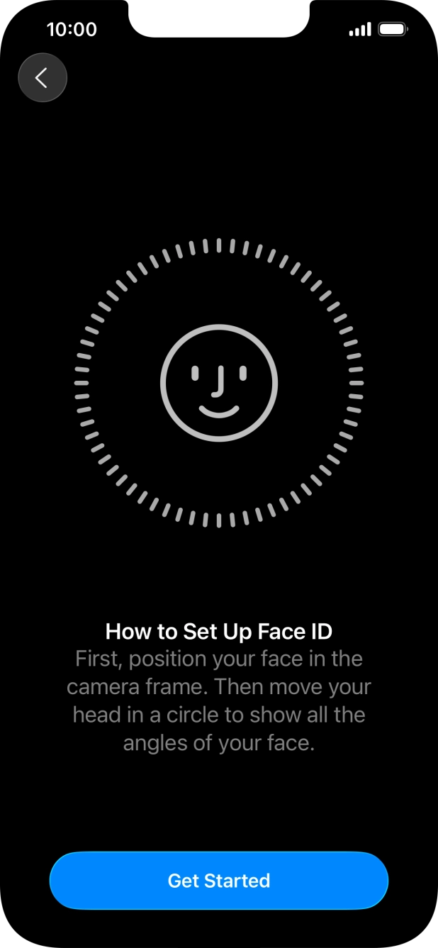 Press Get Started and follow the instructions on the screen to set up Face ID.