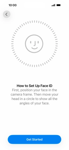 Press Get Started and follow the instructions on the screen to set up Face ID.