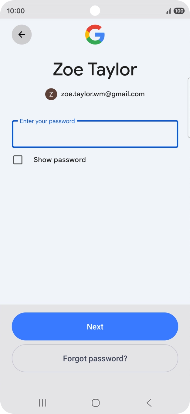 Press the field below 'Enter your password' and key in the password for your Google account.