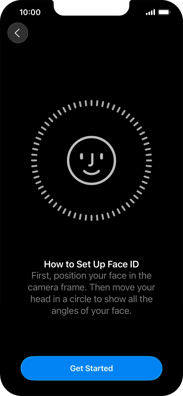Press Get Started and follow the instructions on the screen to set up Face ID.