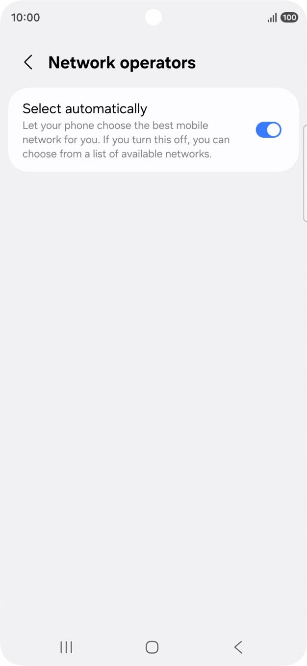Press the indicator next to 'Select automatically' to turn off the function and wait while your phone searches for networks.