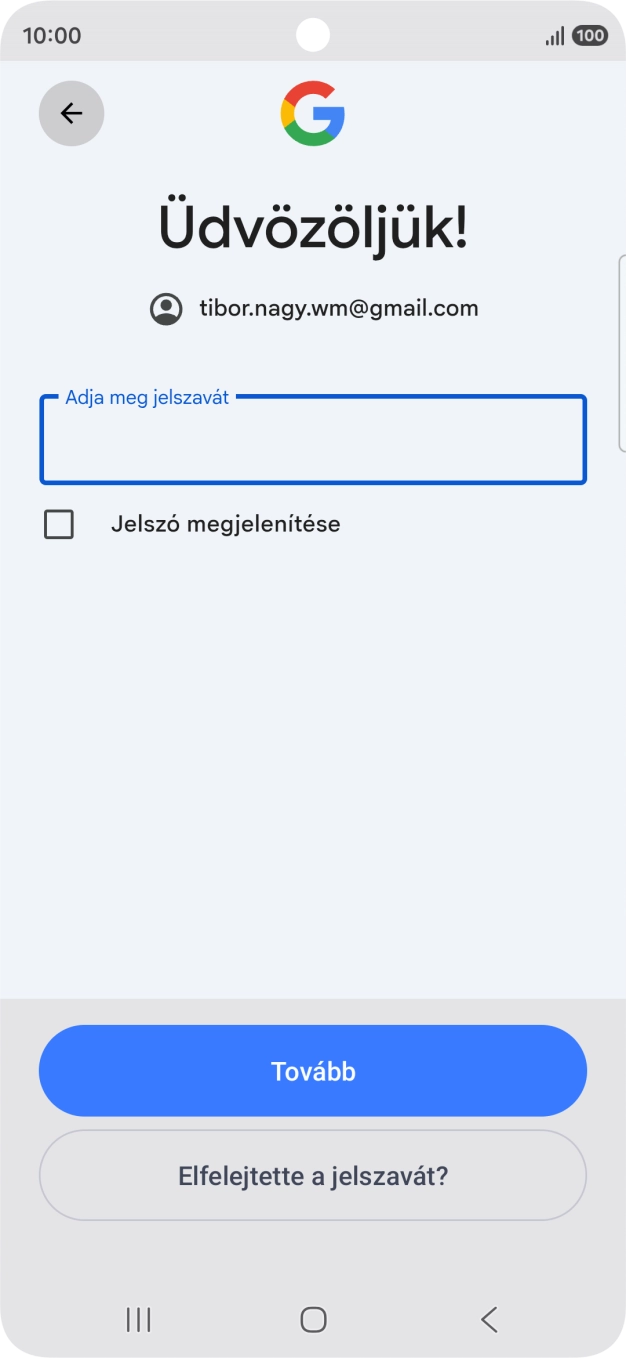 Kattints az „Adja meg jelszavát” alatti mezőre, és írd be a Google-fiókodhoz tartozó jelszót.