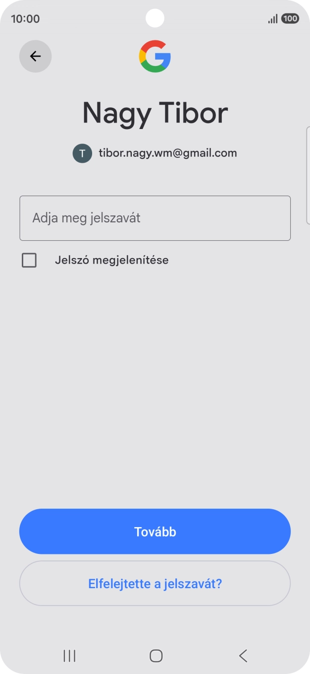 Válaszd az Adja meg jelszavát lehetőséget, és írd be a Google-fiókodhoz tartozó jelszót.