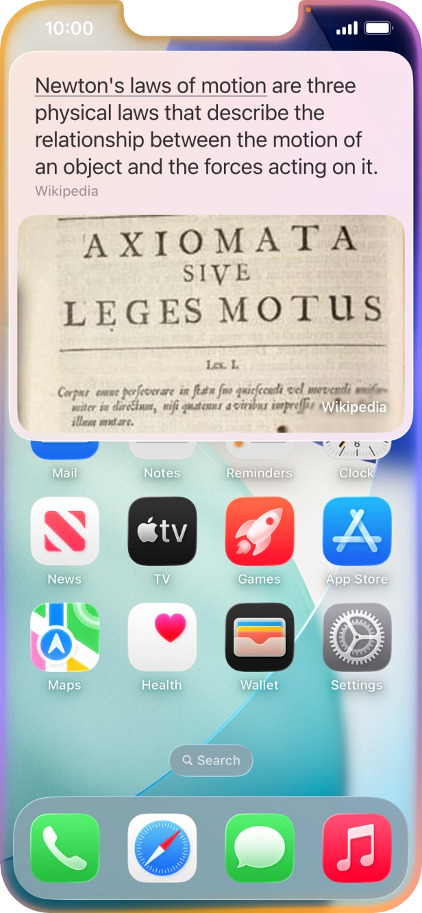 Ask questions or ask Siri to find information on the internet.