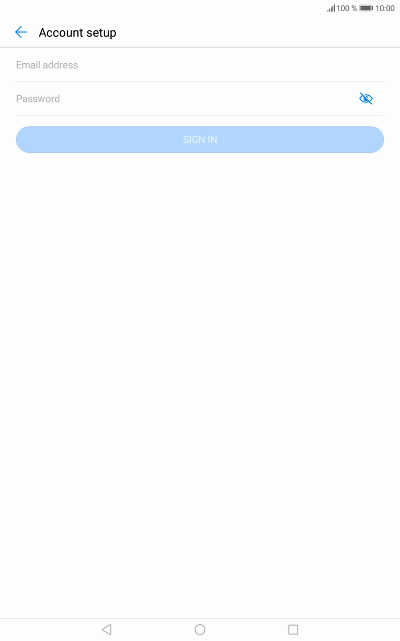 Press Email address and key in your email address. Press Email address and key in your email address.