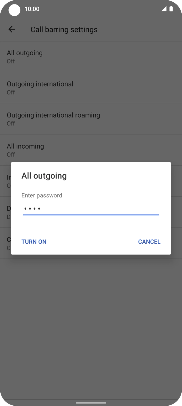 Key in your barring password and press TURN ON. Key in your barring password and press TURN ON.