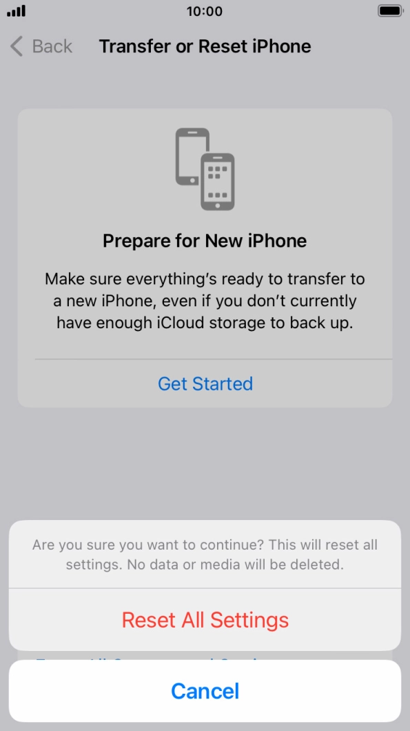 Press Reset All Settings. Wait a moment while the factory default settings are restored. Follow the instructions on the screen to set up your phone and prepare it for use.