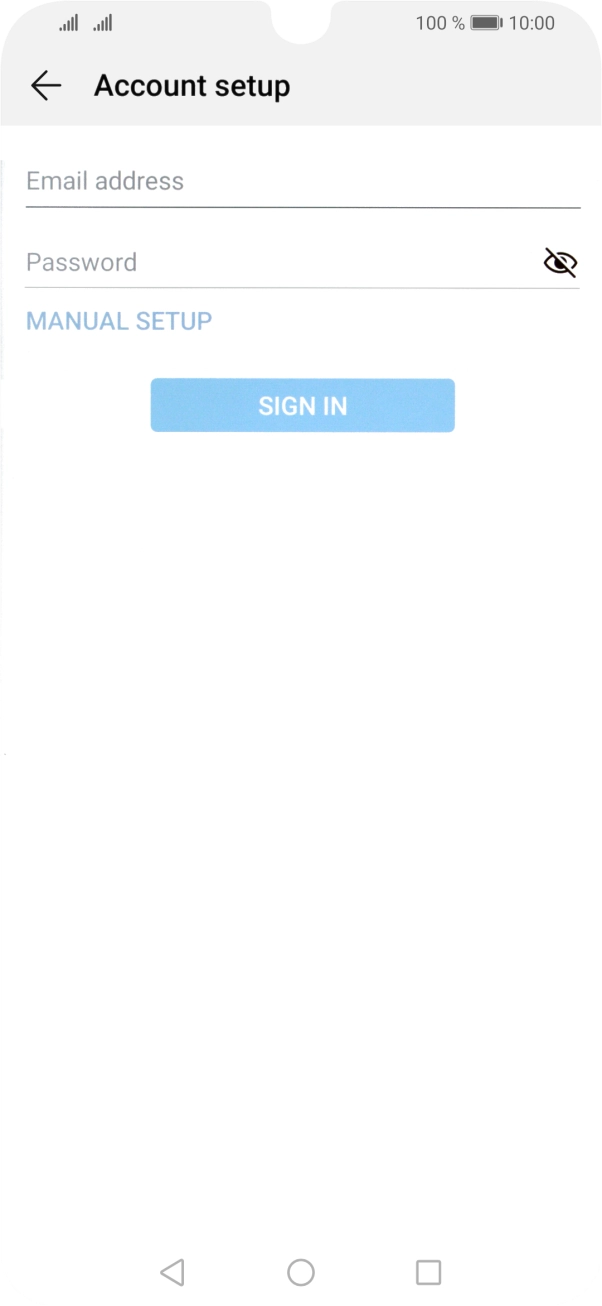 Press Email address and key in your email address. Press Email address and key in your email address.