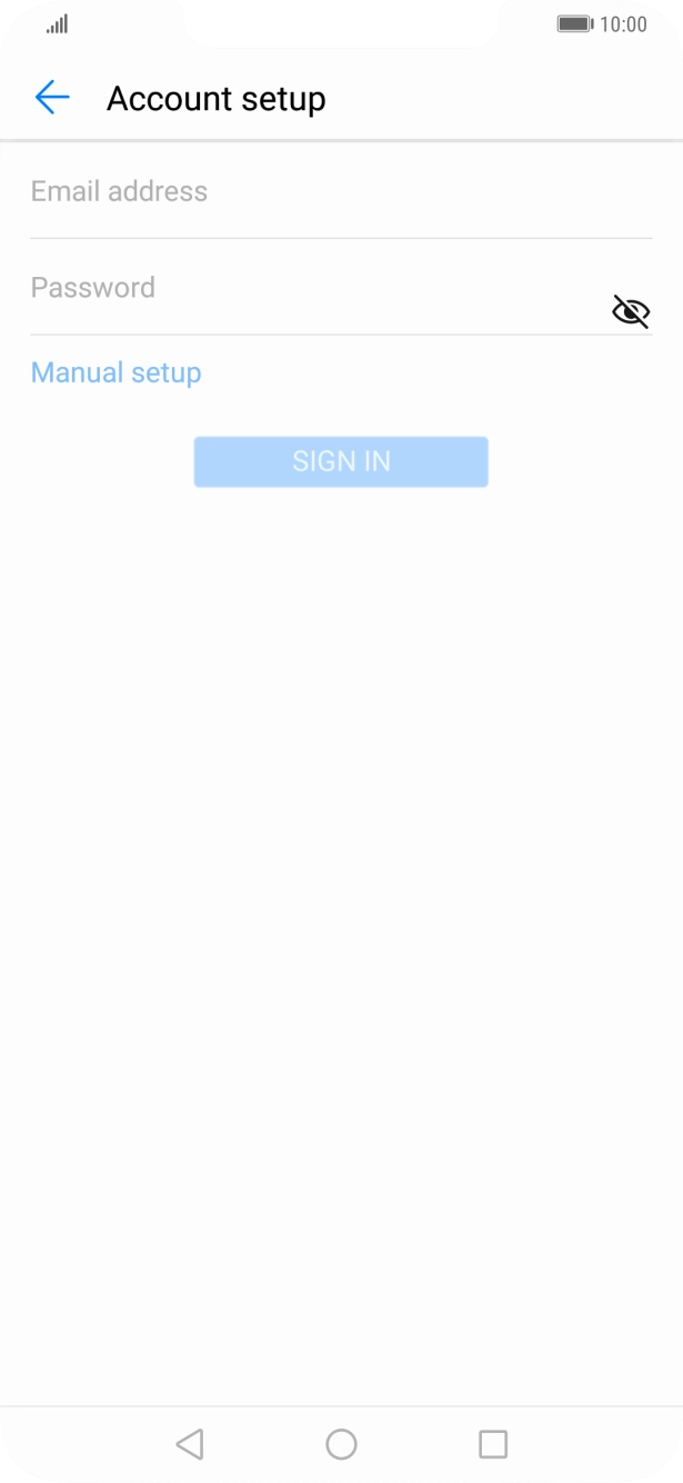 Press Email address and key in your email address. Press Email address and key in your email address.