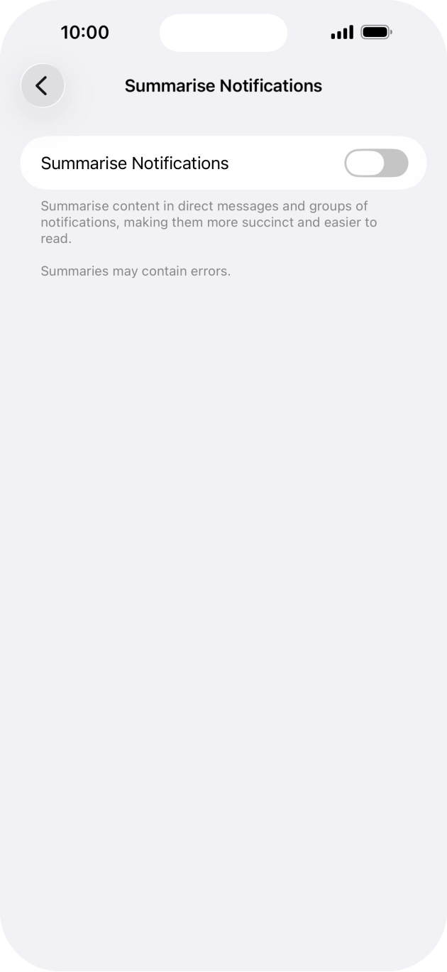 Press the indicator next to 'Summarise Notifications' to turn the function on or off. Press the indicator next to 'Summarise Notifications' to turn the function on or off.