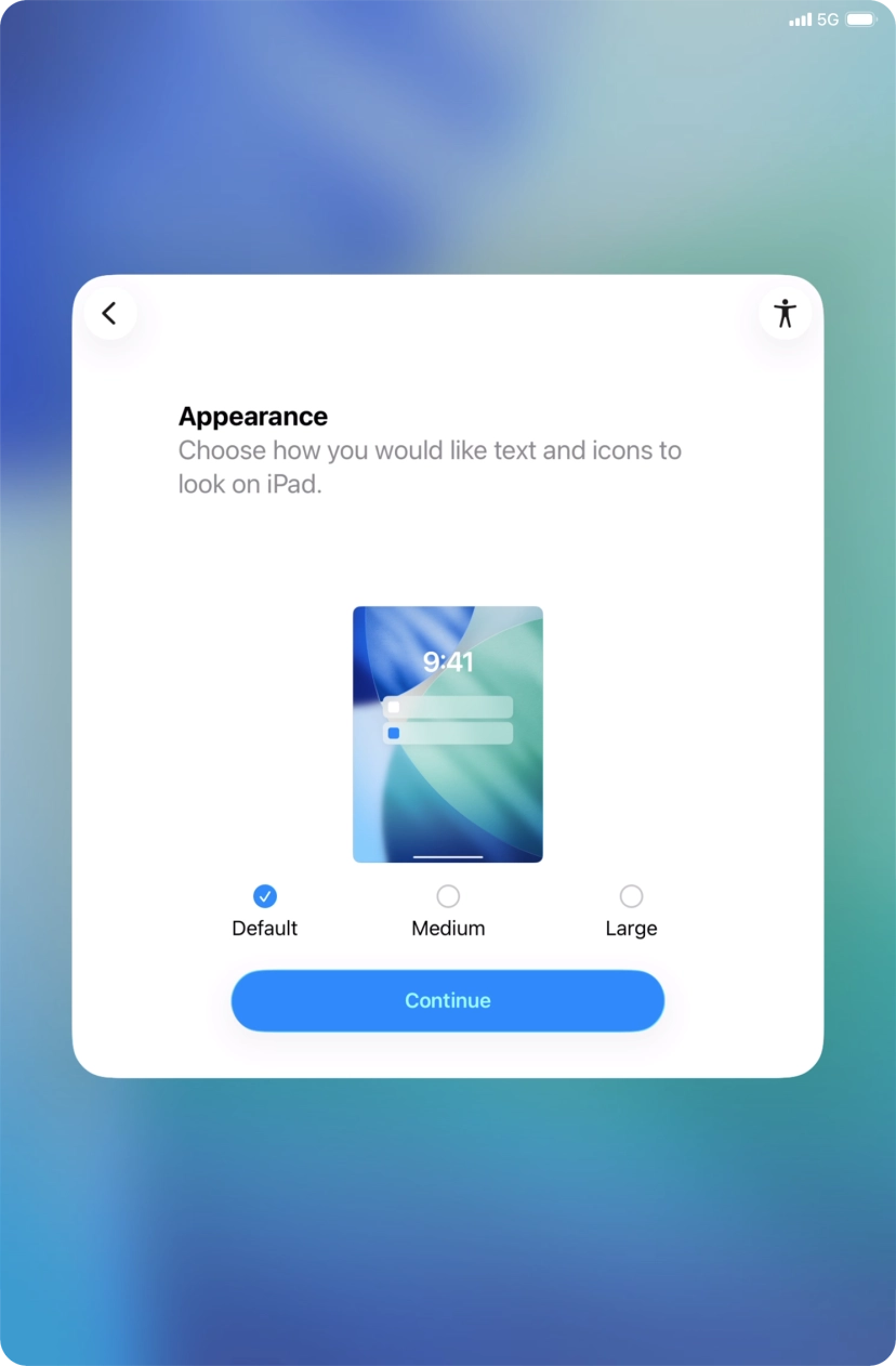 Select the required text and icon size on your tablet and press Continue. Select the required text and icon size on your tablet and press Continue.