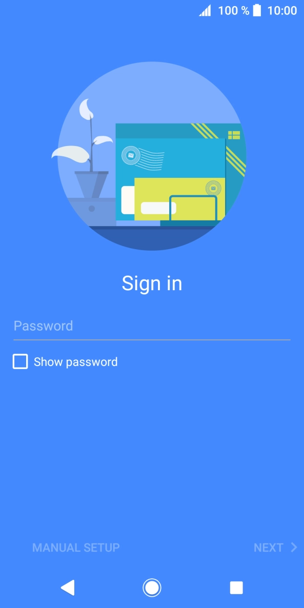 Press Password and key in the password for your email account. Press Password and key in the password for your email account.
