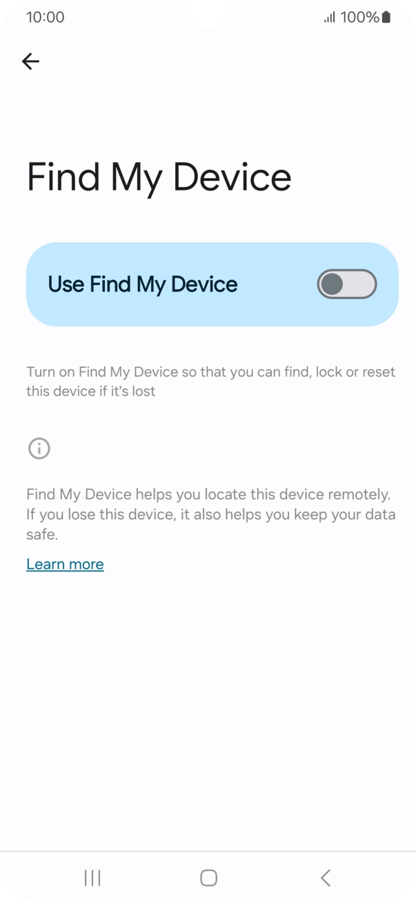 Press the indicator next to 'Use Find My Device' to turn on the function. Press the indicator next to 'Use Find My Device' to turn on the function.