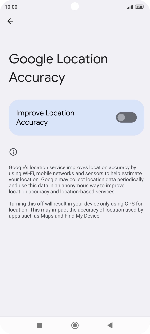 If you press the indicator next to 'Improve Location Accuracy' to turn on the function, your phone can find your exact position using the GPS satellites, the mobile network and nearby WiFi networks. Satellite-based GPS requires a clear view of the sky. If you press the indicator next to 'Improve Location Accuracy' to turn on the function, your phone can find your exact position using the GPS satellites, the mobile network and nearby WiFi networks. Satellite-based GPS requires a clear view of the sky.
