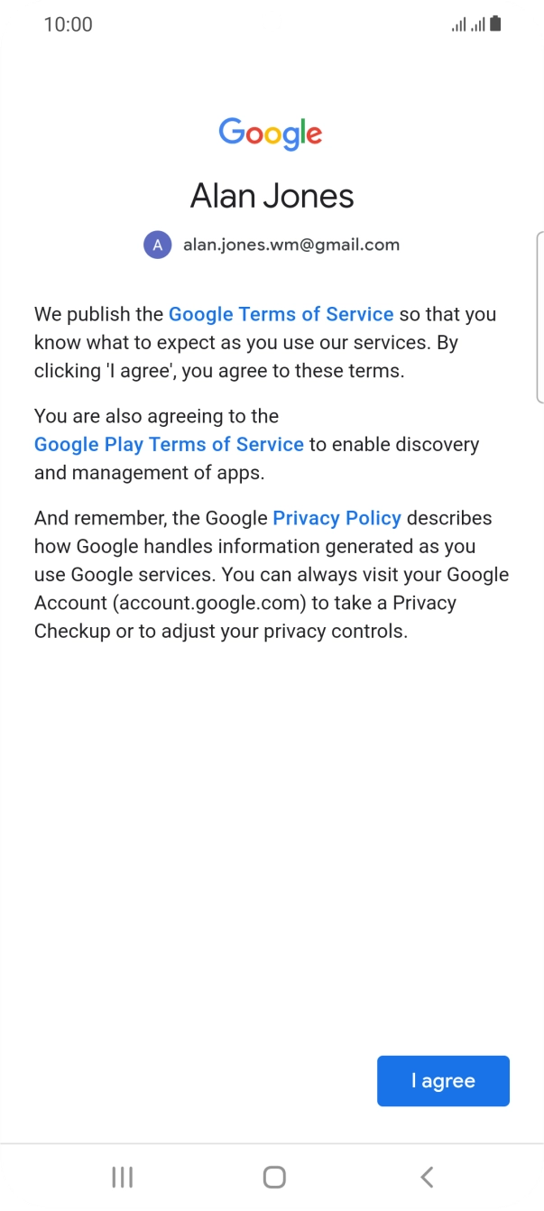 Press I agree and follow the instructions on the screen to select settings for your Google account.