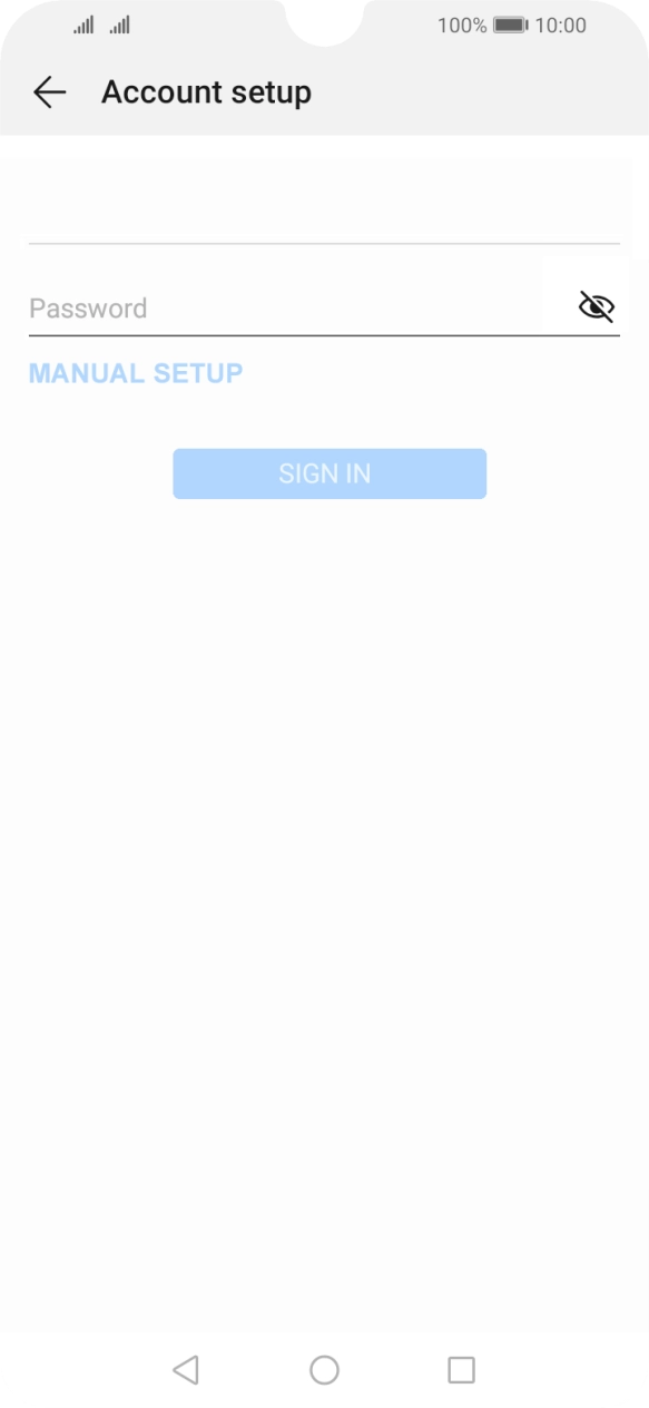 Press Password and key in the password for your email account. Press Password and key in the password for your email account.