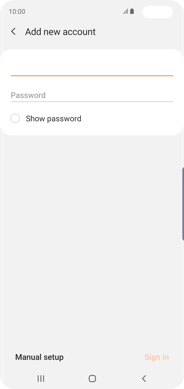 Press Password and key in the password for your email account. Press Password and key in the password for your email account.