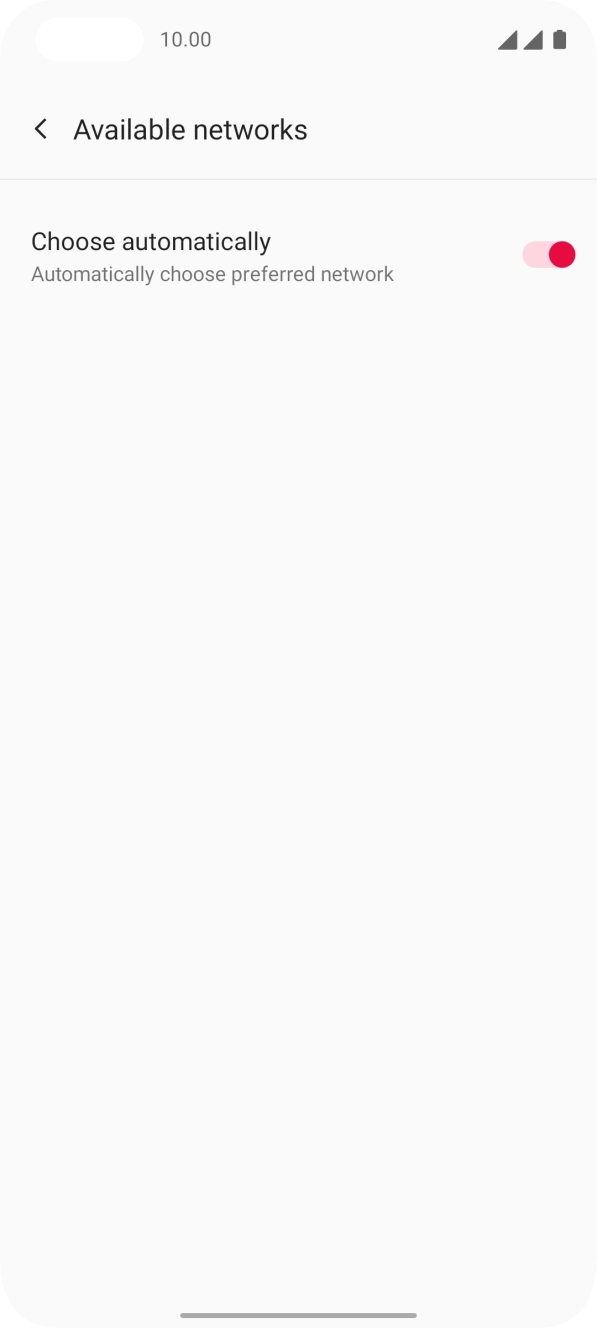 Press the indicator next to 'Choose automatically' to turn off the function and wait while your phone searches for networks. Press the indicator next to 'Choose automatically' to turn off the function and wait while your phone searches for networks.