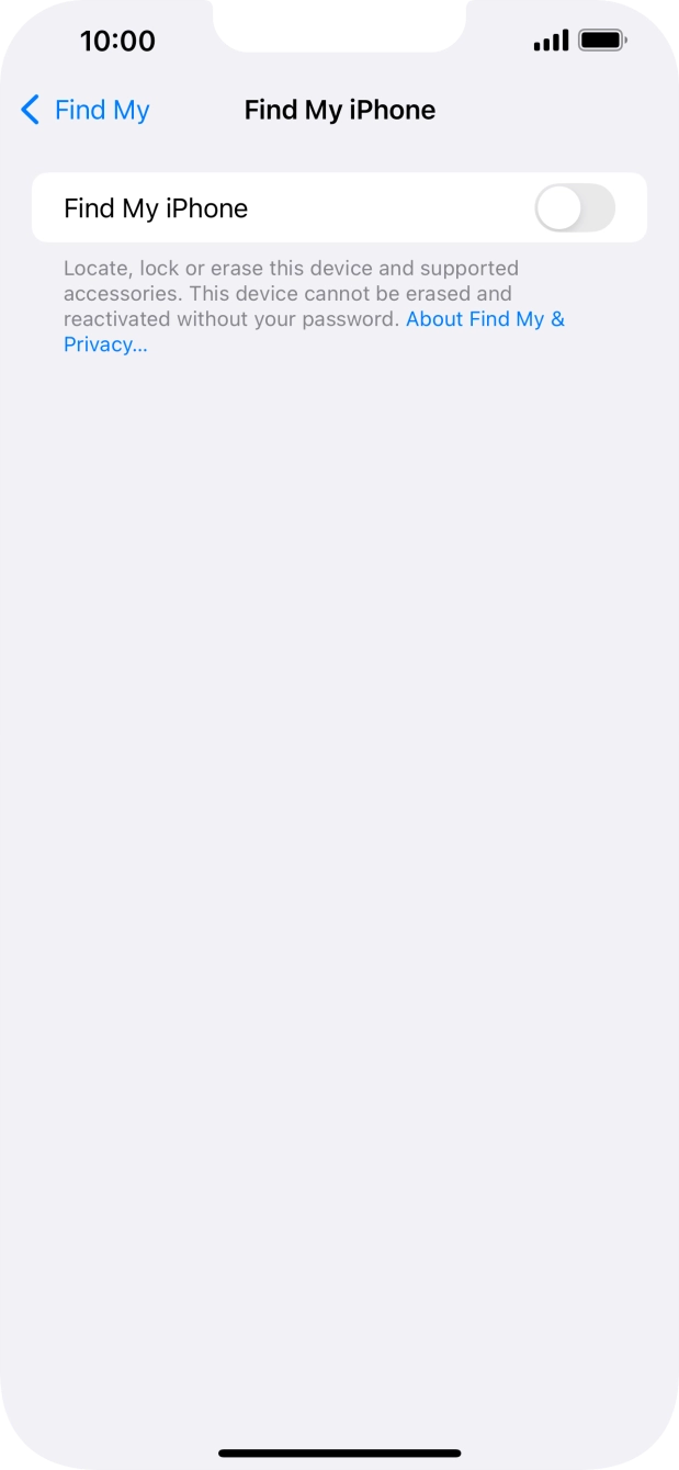 Press the indicator next to 'Find My iPhone' to turn on the function. Press the indicator next to 'Find My iPhone' to turn on the function.