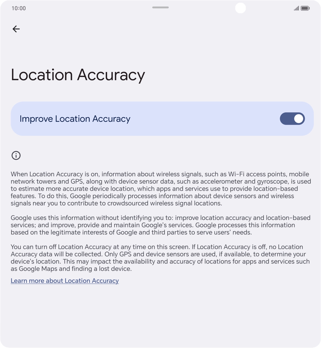 If you press the indicator next to 'Improve Location Accuracy' to turn off the function, your phone can find your exact position using the GPS satellites but it may take longer as there is no access to supplementary information from the mobile network or nearby WiFi networks.