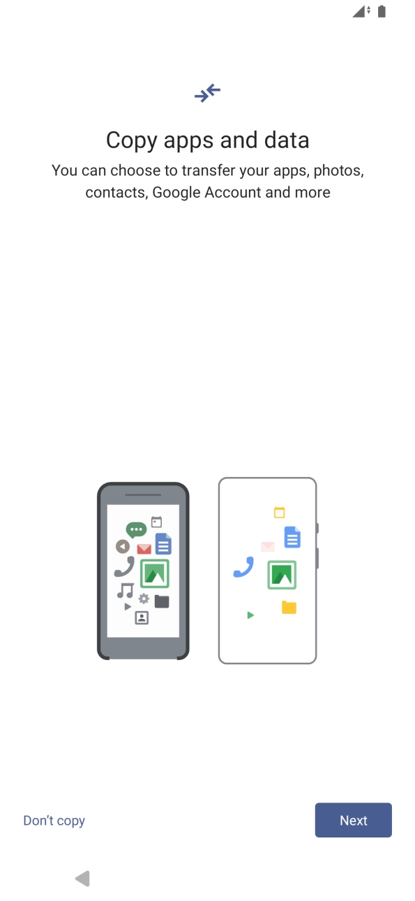 You can transfer the contents of another phone to your phone when it's activated for the first time and after a factory reset. When this screen is displayed, your phone is ready to transfer content from another phone.