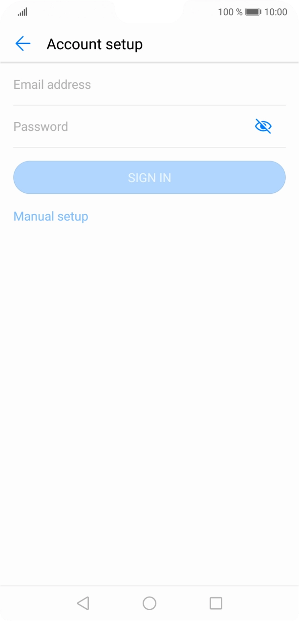 Press Email address and key in your email address. Press Email address and key in your email address.