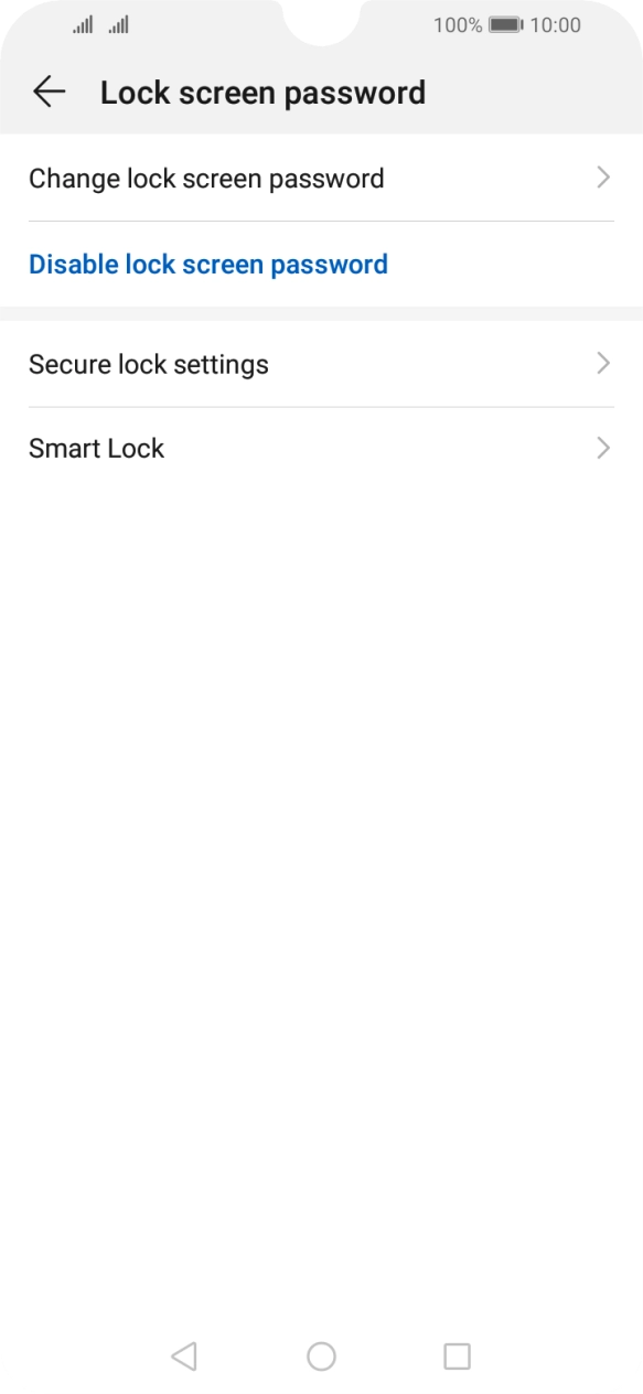 Press Disable lock screen password. Press Disable lock screen password.