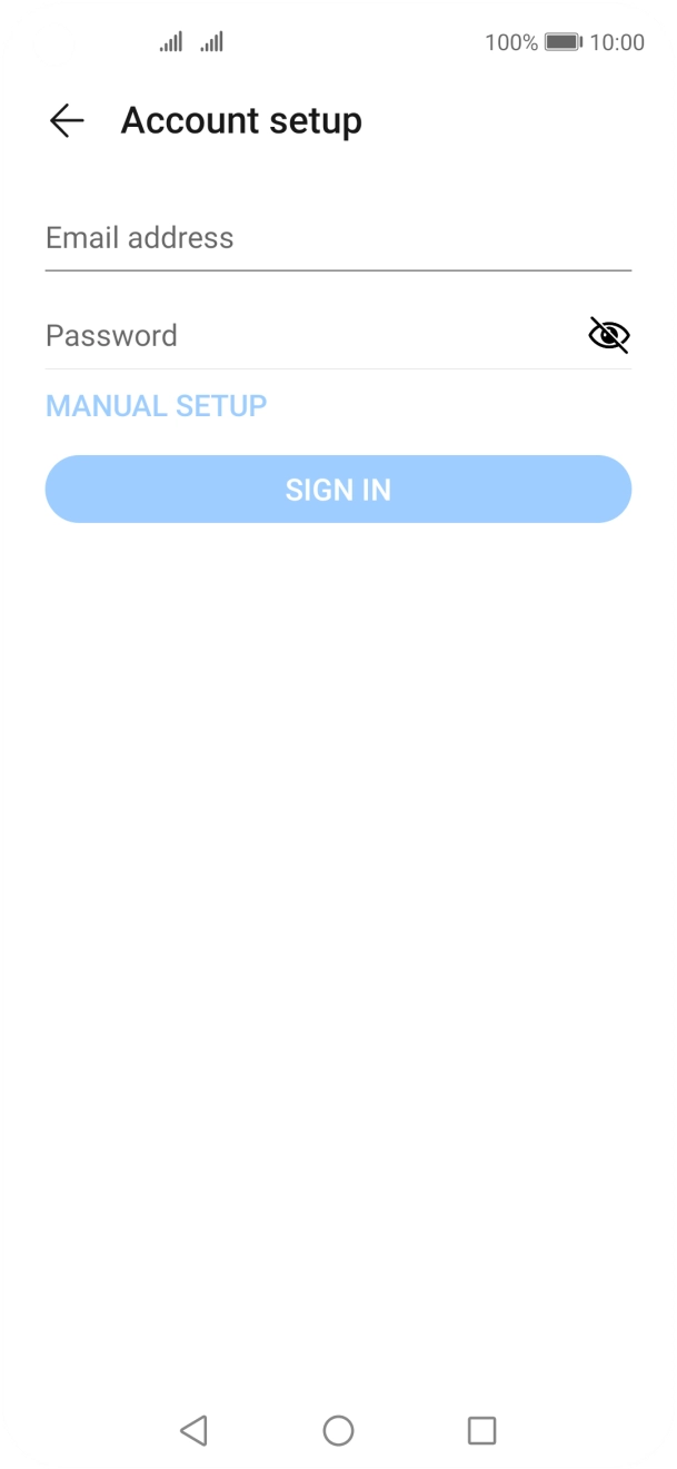 Press Email address and key in your email address. Press Email address and key in your email address.