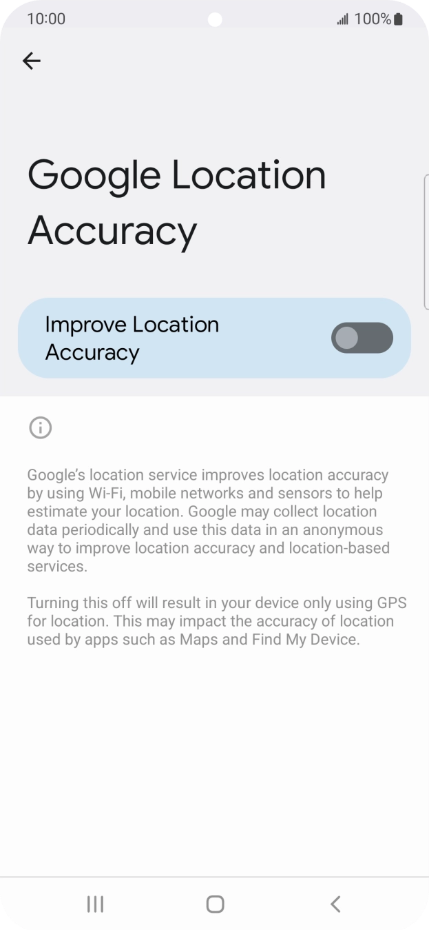 If you press the indicator next to 'Improve Location Accuracy' to turn on the function, your phone can find your exact position using the GPS satellites, the mobile network and nearby WiFi networks. Satellite-based GPS requires a clear view of the sky. If you press the indicator next to 'Improve Location Accuracy' to turn on the function, your phone can find your exact position using the GPS satellites, the mobile network and nearby WiFi networks. Satellite-based GPS requires a clear view of the sky.