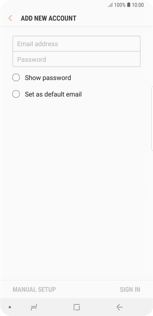 Press Email address and key in your email address. Press Email address and key in your email address.
