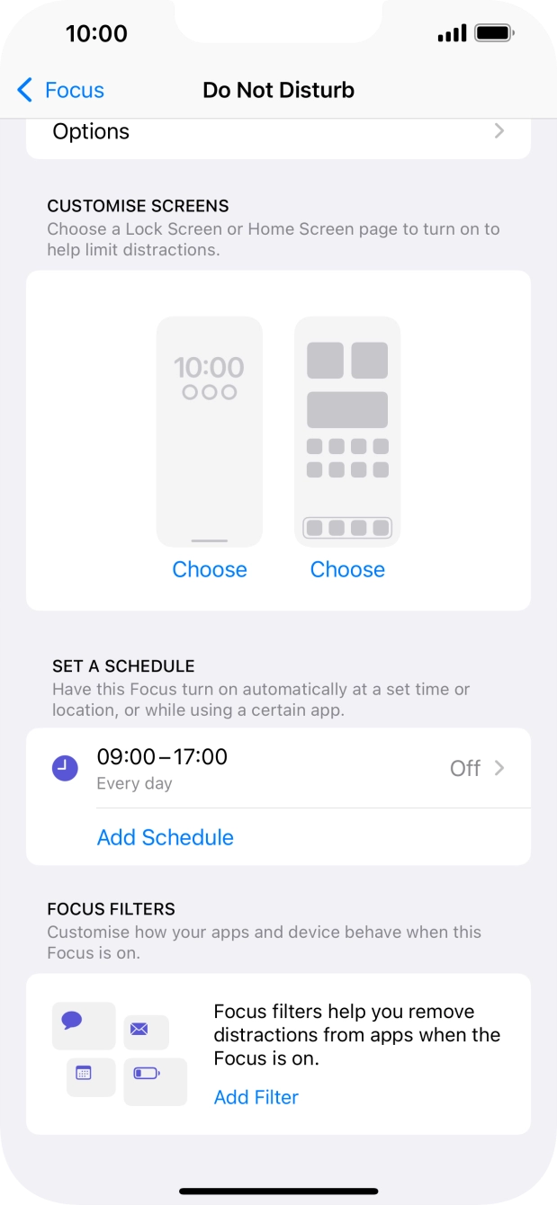 Press Add Schedule and follow the instructions on the screen to select settings for automatic activation of Do Not Disturb. Press Add Schedule and follow the instructions on the screen to select settings for automatic activation of Do Not Disturb.