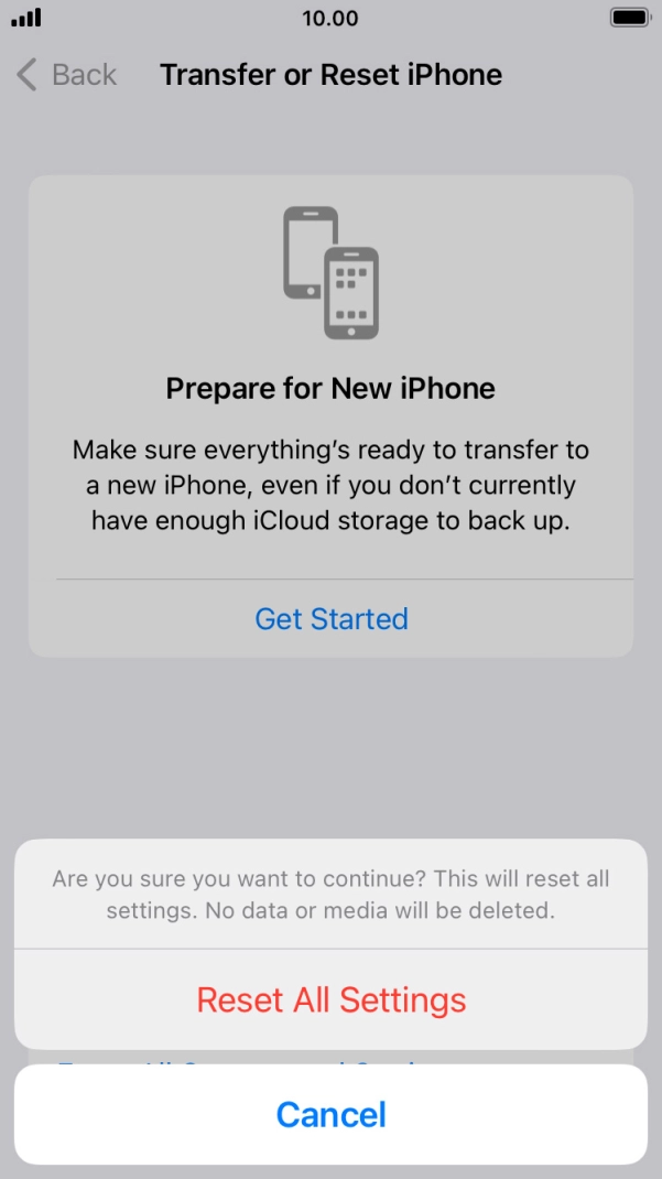 Press Reset All Settings. Wait a moment while the factory default settings are restored. Follow the instructions on the screen to set up your phone and prepare it for use.