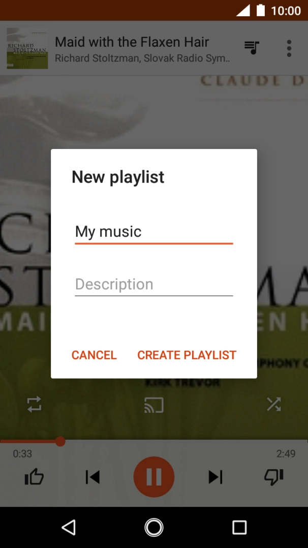 Key in a name for the playlist and press CREATE PLAYLIST. Key in a name for the playlist and press CREATE PLAYLIST.