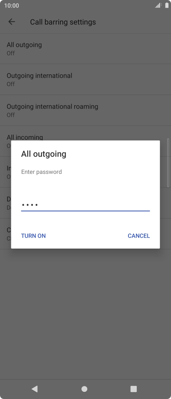 Key in your barring password and press TURN ON. Key in your barring password and press TURN ON.
