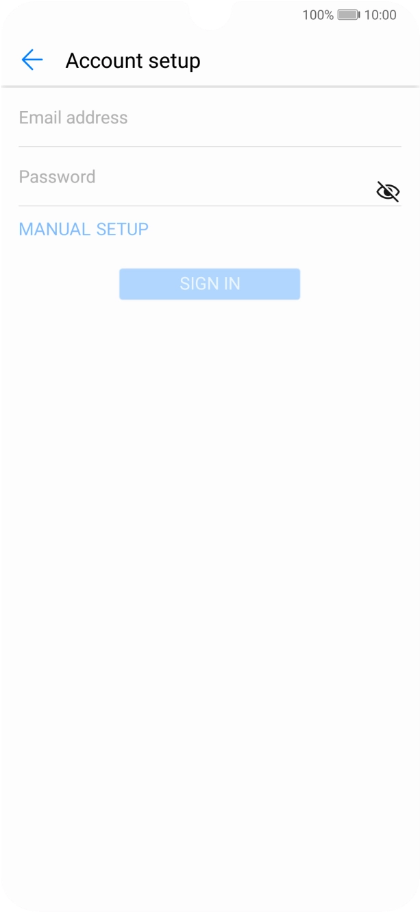 Press Email address and key in your email address. Press Email address and key in your email address.