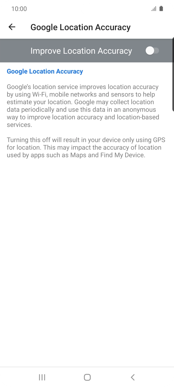 If you press the indicator next to 'Improve Location Accuracy' to turn on the function, your phone can find your exact position using the GPS satellites, the mobile network and nearby WiFi networks. Satellite-based GPS requires a clear view of the sky. If you press the indicator next to 'Improve Location Accuracy' to turn on the function, your phone can find your exact position using the GPS satellites, the mobile network and nearby WiFi networks. Satellite-based GPS requires a clear view of the sky.